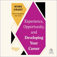 Cover image for Experience, Opportunity, and Developing Your Career