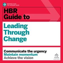 Cover image for HBR Guide to Leading Through Change