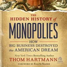 Imagen de portada para The Hidden History of Monopolies