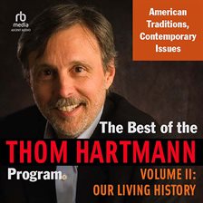 Imagen de portada para The Best of the Thom Hartmann Program, Volume II
