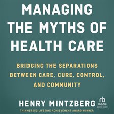 Cover image for Managing the Myths of Health Care