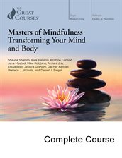 Cover image for Masters of Mindfulness: Transforming Your Mind and Body