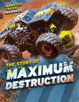Cover image for The Story of Maximum Destruction
