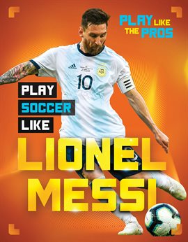 Play Soccer Like Lionel Messi