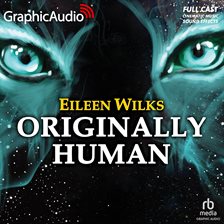 Cover image for Originally Human [Dramatized Adaptation]