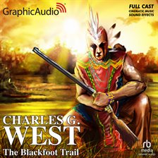 Cover image for The Blackfoot Trail [Dramatized Adaptation]