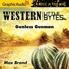 Imagen de portada para Gunless Gunman [Dramatized Adaptation]