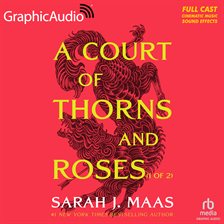 Cover image for A Court of Thorns and Roses (1 of 2) [Dramatized Adaptation]