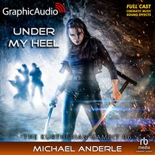 Cover image for Under My Heel [Dramatized Adaptation]