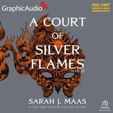Cover image for A Court of Silver Flames (1 of 2) [Dramatized Adaptation]