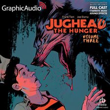 Imagen de portada para Jughead the Hunger: Volume 3 [Dramatized Adaptation]