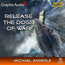 Cover image for Release The Dogs Of War [Dramatized Adaptation]