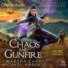 Cover image for Chaos and Gunfire [Dramatized Adaptation]