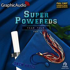 Cover image for Super Powereds: Year 4 (4 of 4) [Dramatized Adaptation]