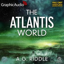 Cover image for The Atlantis World [Dramatized Adaptation]