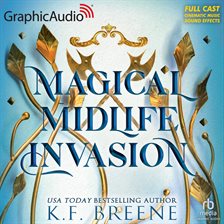 Cover image for Magical Midlife Invasion [Dramatized Adaptation]