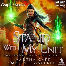 Imagen de portada para Stand With My Unit [Dramatized Adaptation]