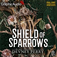 Shield of Sparrows (1 of 2) [Dramatized Adaptation]