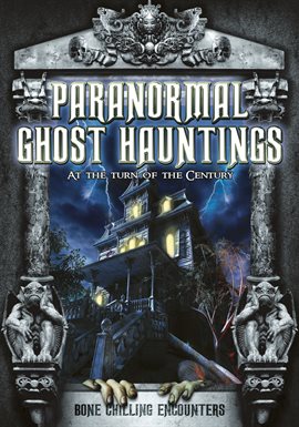 Cover image for Paranormal Ghost Hauntings At The Turn Of The Century