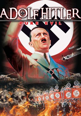 Adolf Hitler: Pure Evil | Santa Clara County Library | BiblioCommons