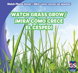 Cover image for Watch Grass Grow / ¡Mira cómo crece el césped!