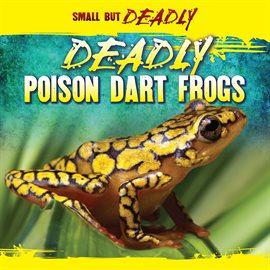 Image de couverture de Deadly Poison Dart Frogs