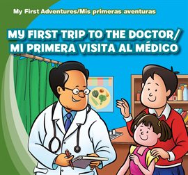 Cover image for My First Trip to the Doctor / Mi primera visita al médico