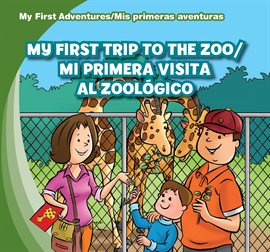Cover image for My First Trip to the Zoo / Mi primera visita al zoológico