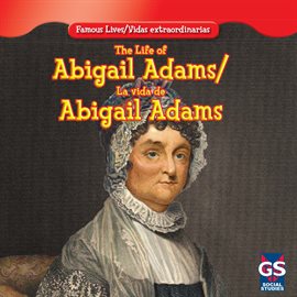 Cover image for The Life of Abigail Adams / La vida de Abigail Adams