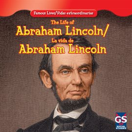 Cover image for The Life of Abraham Lincoln / La vida de Abraham Lincoln