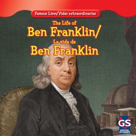 Cover image for The Life of Ben Franklin / La vida de Benjamín Franklin