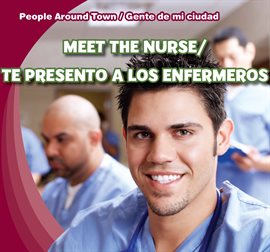 Cover image for Meet the Nurse / Te presento a los enfermeros