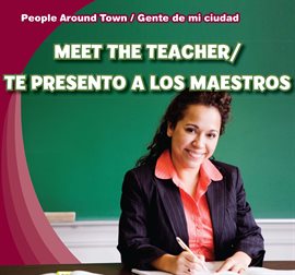 Cover image for Meet the Teacher / Te presento a los maestros