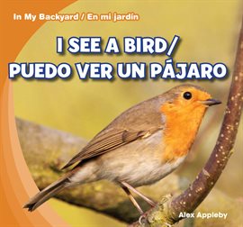 Imagen de portada para I See a Bird / Puedo ver un pájaro