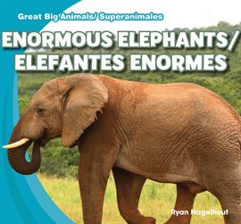 Cover image for Enormous Elephants / Elefantes enormes