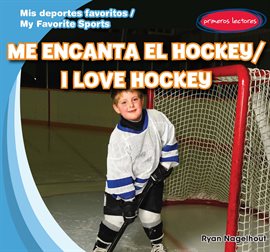 Cover image for Me encanta el hockey / I Love Hockey