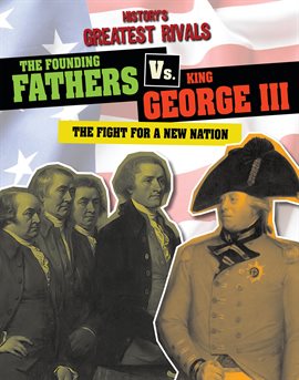 The Founding Fathers Vs. King George Iii