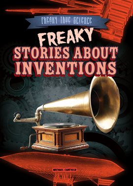 Cover image for Freaky Stories About Inventions