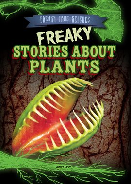 Cover image for Freaky Stories About Plants