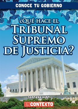 ¿Qué hace el Tribunal Supremo de Justicia?/ What Does the US Supreme Court Do?