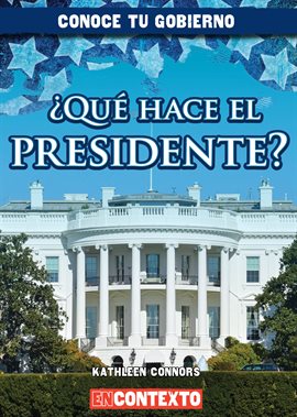 Cover image for ¿Qué hace el presidente?/ What Does the President Do?