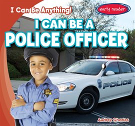 Imagen de portada para I Can Be a Police Officer