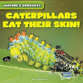 Cover image for Caterpillars Eat Their Skin!