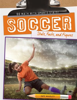 Cover image for Soccer: Stats, Facts, and Figures