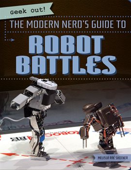 Cover image for The Modern Nerd's Guide to Robot Battles