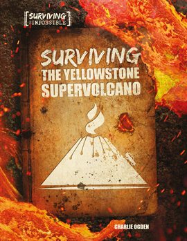 Cover image for Surviving the Yellowstone Supervolcano