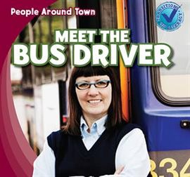 Cover image for Meet the Bus Driver