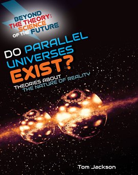 Cover image for Do Parallel Universes Exist? Theories About the Nature of Reality