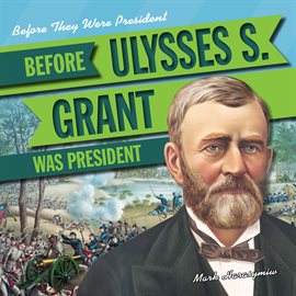 Cover image for Before Ulysses S. Grant Was President