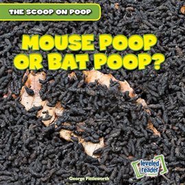 Cover image for Mouse Poop or Bat Poop?